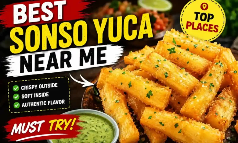 Best Sonso Yuca Near Me